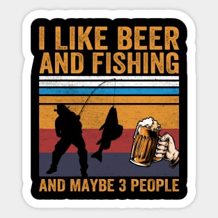 I Like Beer and Fishing and Maybe 3 People Sticker